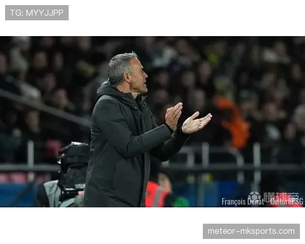 恩里克巧妙战术布局推动球队竞技水平显著提升